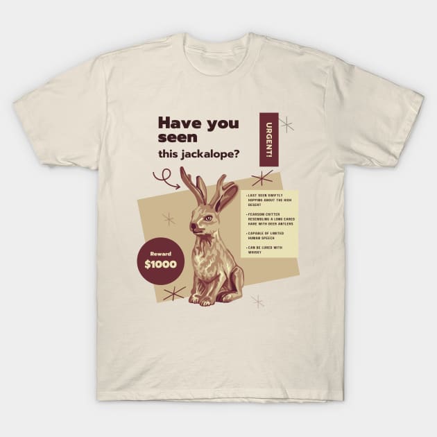 Have You Seen This Jackalope? T-Shirt by Slightly Unhinged